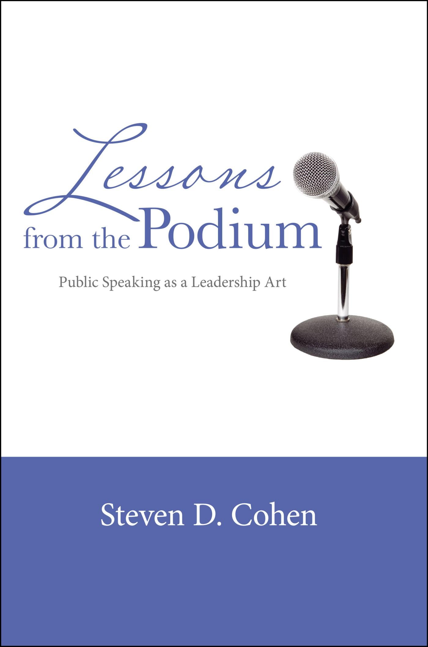 Lessons from the Podium: Public Speaking as a Leadership Art,Used