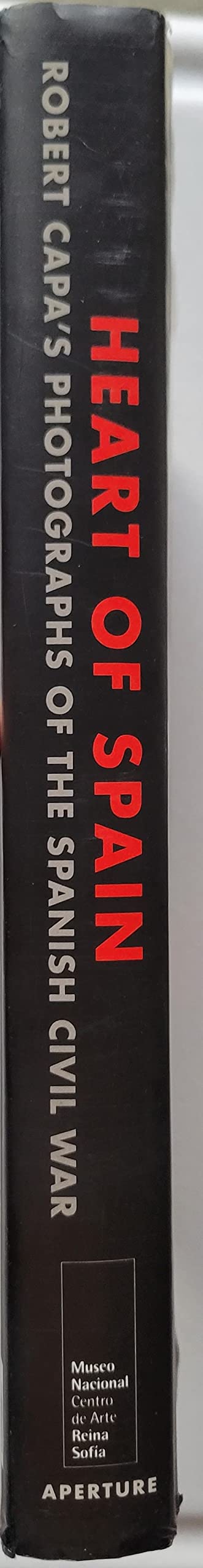 Heart Of Spain: Robert Capa'S Photographs Of The Spanish Civil War