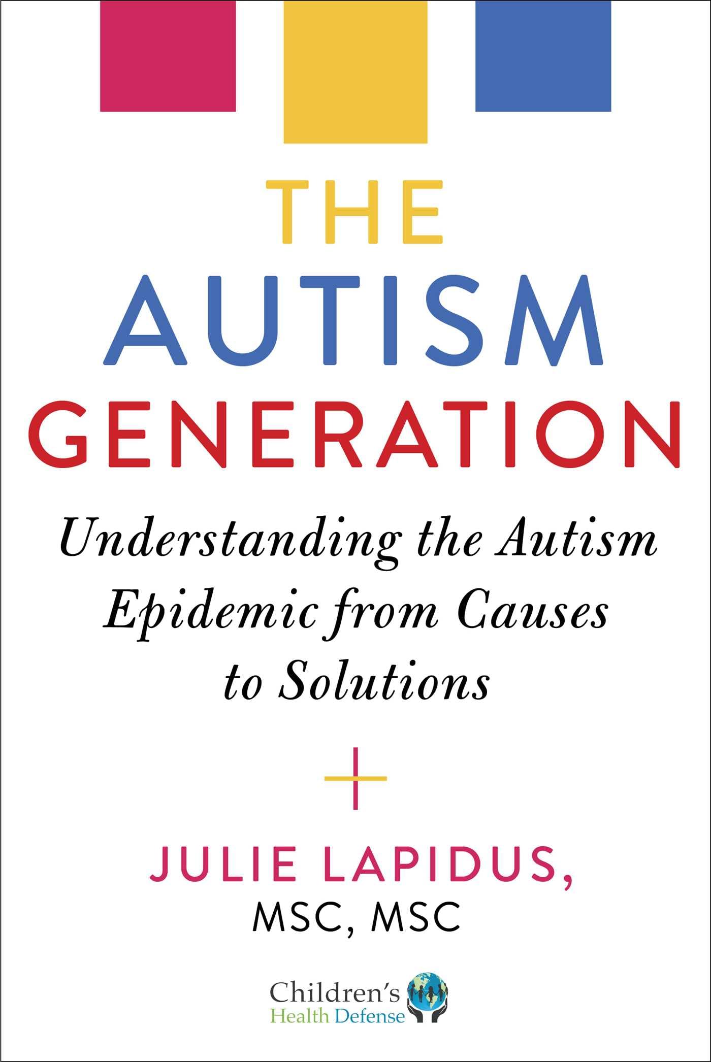 The Autism Generation: Understanding The Autism Epidemic From Causes To Solutions