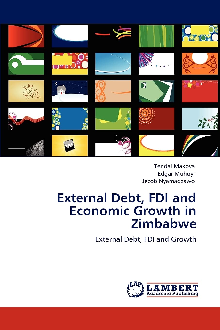 External Debt, FDI and Economic Growth in Zimbabwe: External Debt, FDI and Growth,Used