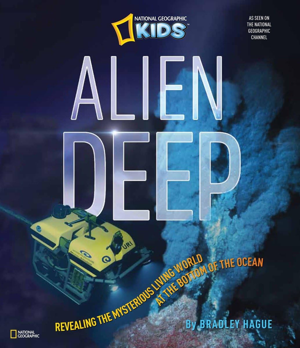 Alien Deep: Revealing The Mysterious Living World At The Bottom Of The Ocean,New