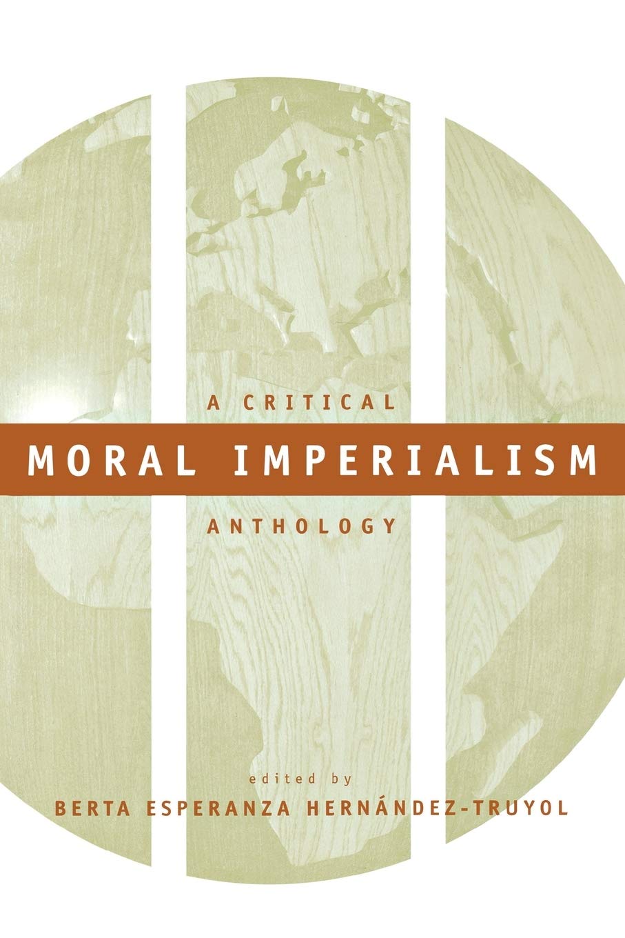 Moral Imperialism: A Critical Anthology,Used