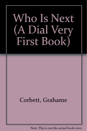 Who Is Next? (A Dial Very First Book),Used
