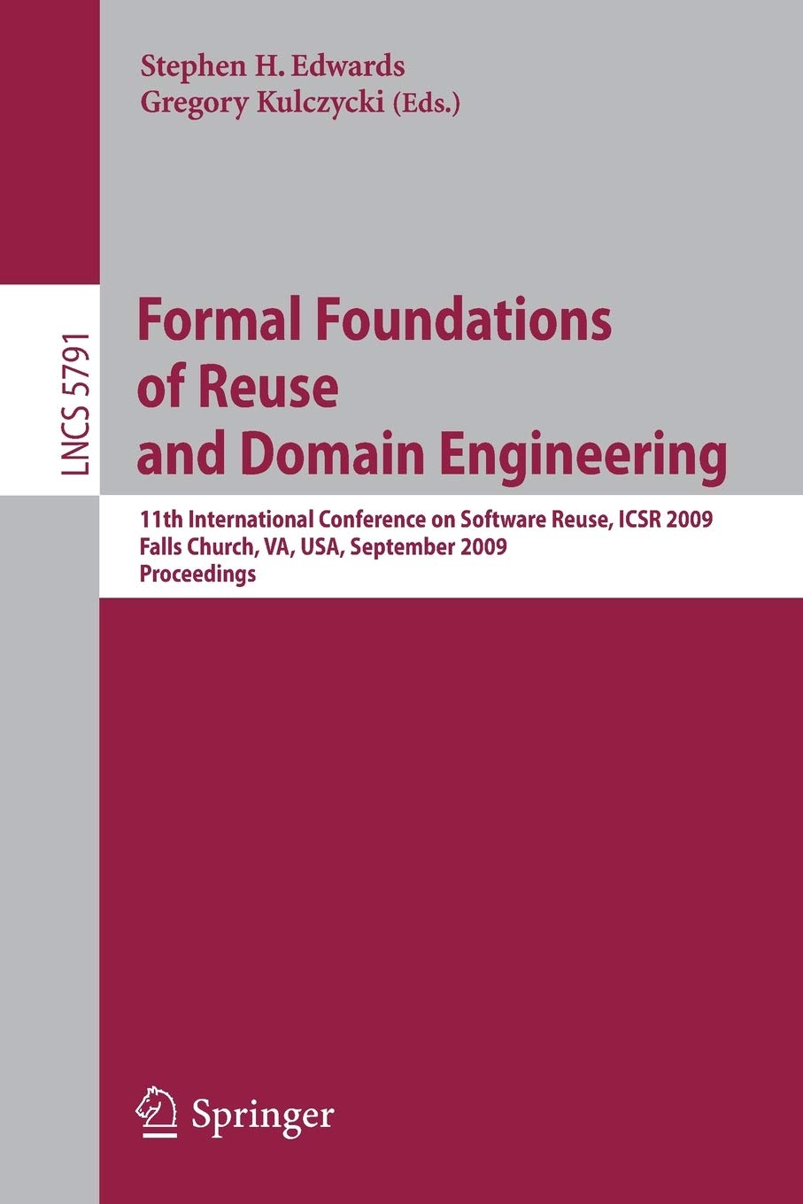 Formal Foundations of Reuse and Domain Engineering: 11th International Conference on Software Reuse, ICSR 2009, Falls Church, VA,New