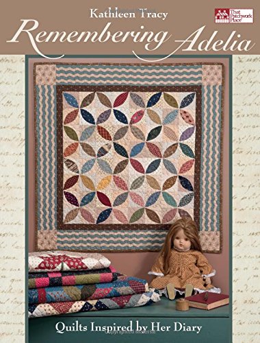 Remembering Adelia: Quilts Inspired by Her Diary,Used