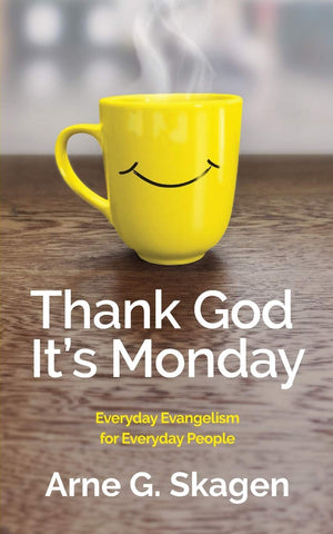 Thank God It's Monday: Everyday Evangelism for Everyday People,Used