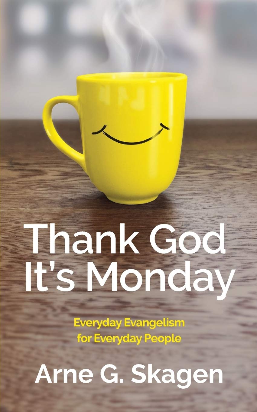 Thank God It's Monday: Everyday Evangelism for Everyday People,Used
