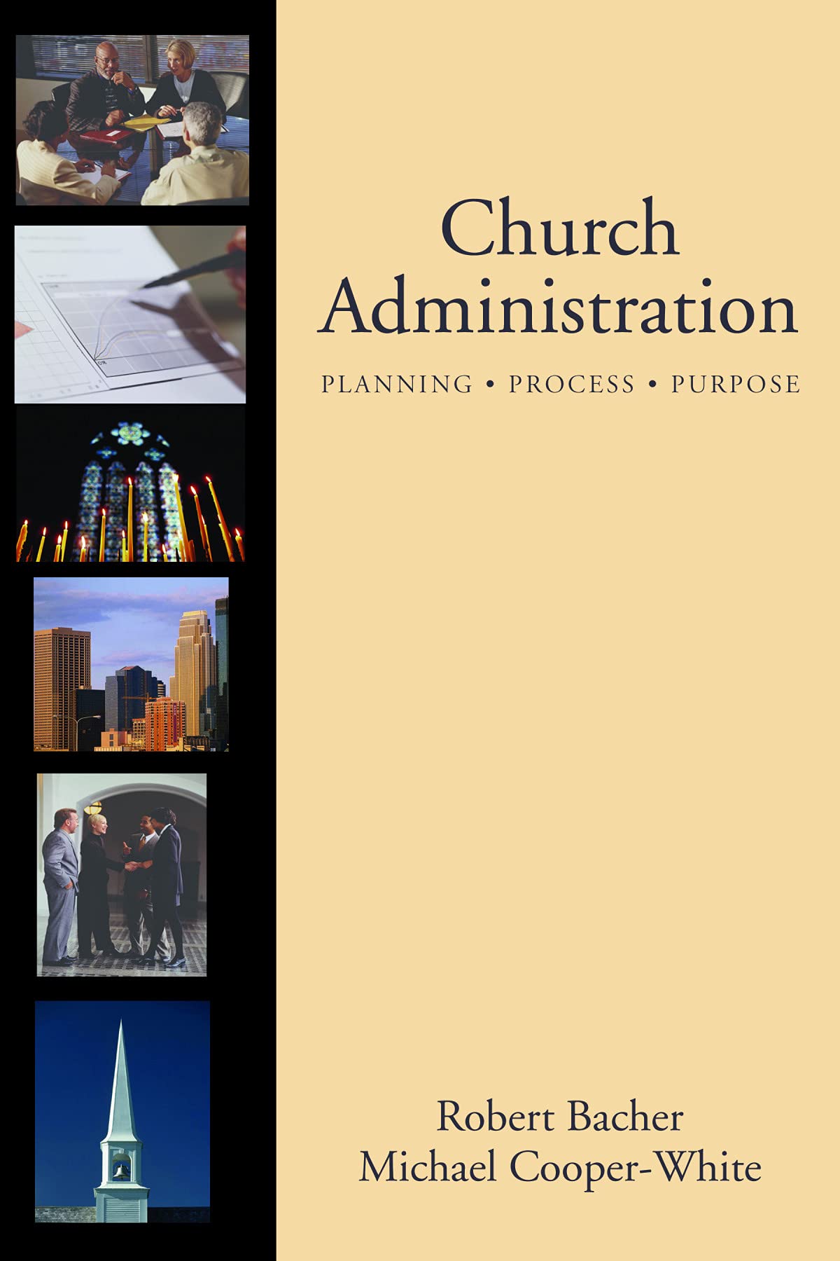 Church Administration: Programs, Process, Purpose,New