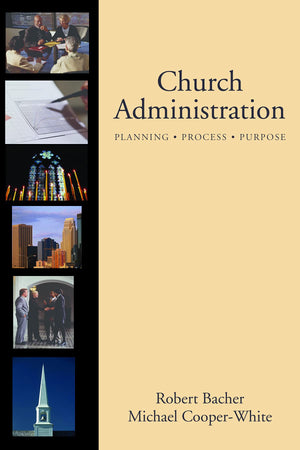 Church Administration: Programs, Process, Purpose,New