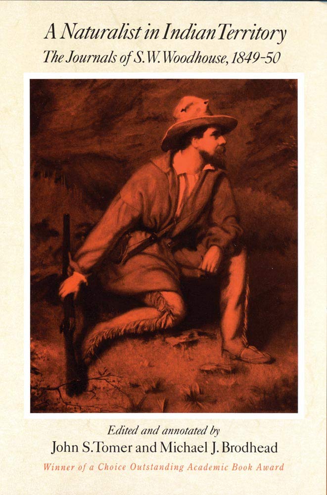 A Naturalist In Indian Territory: The Journals Of S. W. Woodhouse, 18491850 (Volume 72) (American Exploration And Travel Series,Used