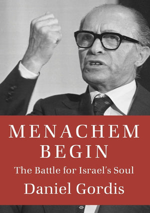 Menachem Begin: The Battle for Israel s Soul (Jewish Encounters Series)