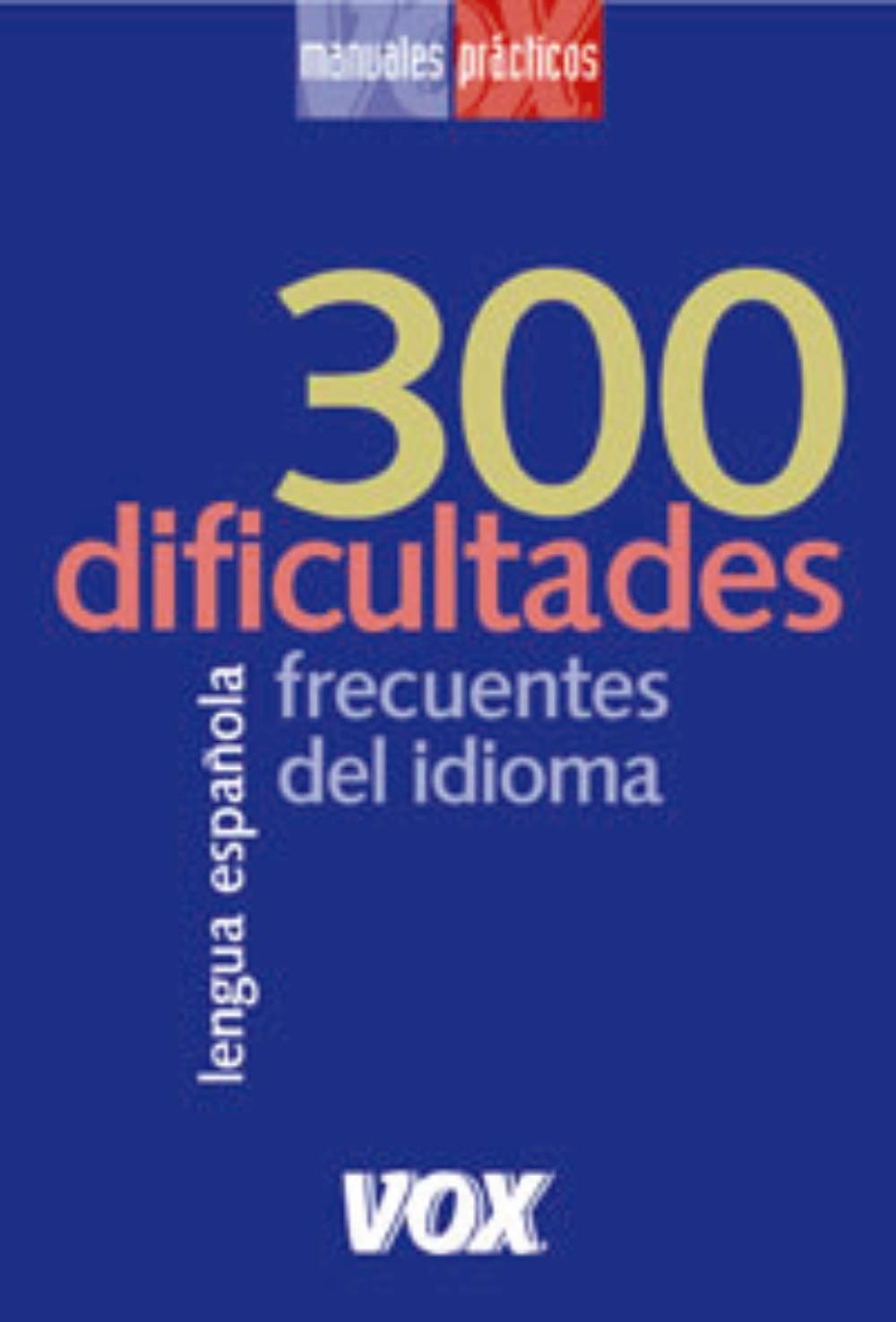 300 Dificultades Frecuentes Del Idioma (Spanish Edition),New