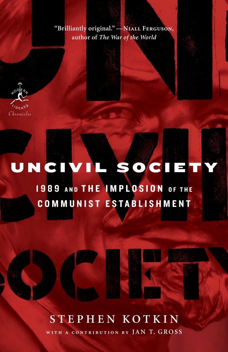 Uncivil Society: 1989 And The Implosion Of The Communist Establishment (Modern Library Chronicles),Used