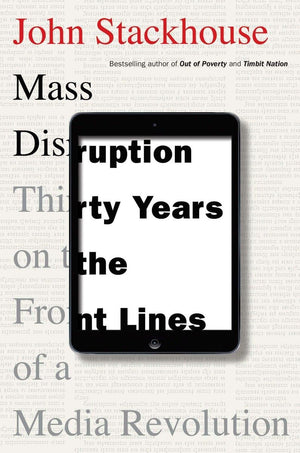 Mass Disruption: Thirty Years on the Front Lines of a Media Revolution,Used