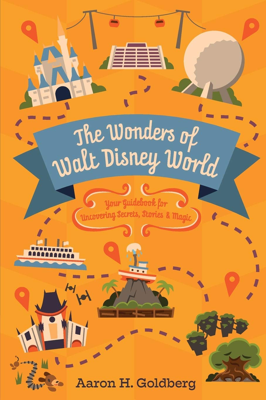 The Wonders of Walt Disney World: Your Guidebook for Uncovering Secrets, Stories and Magic,Used