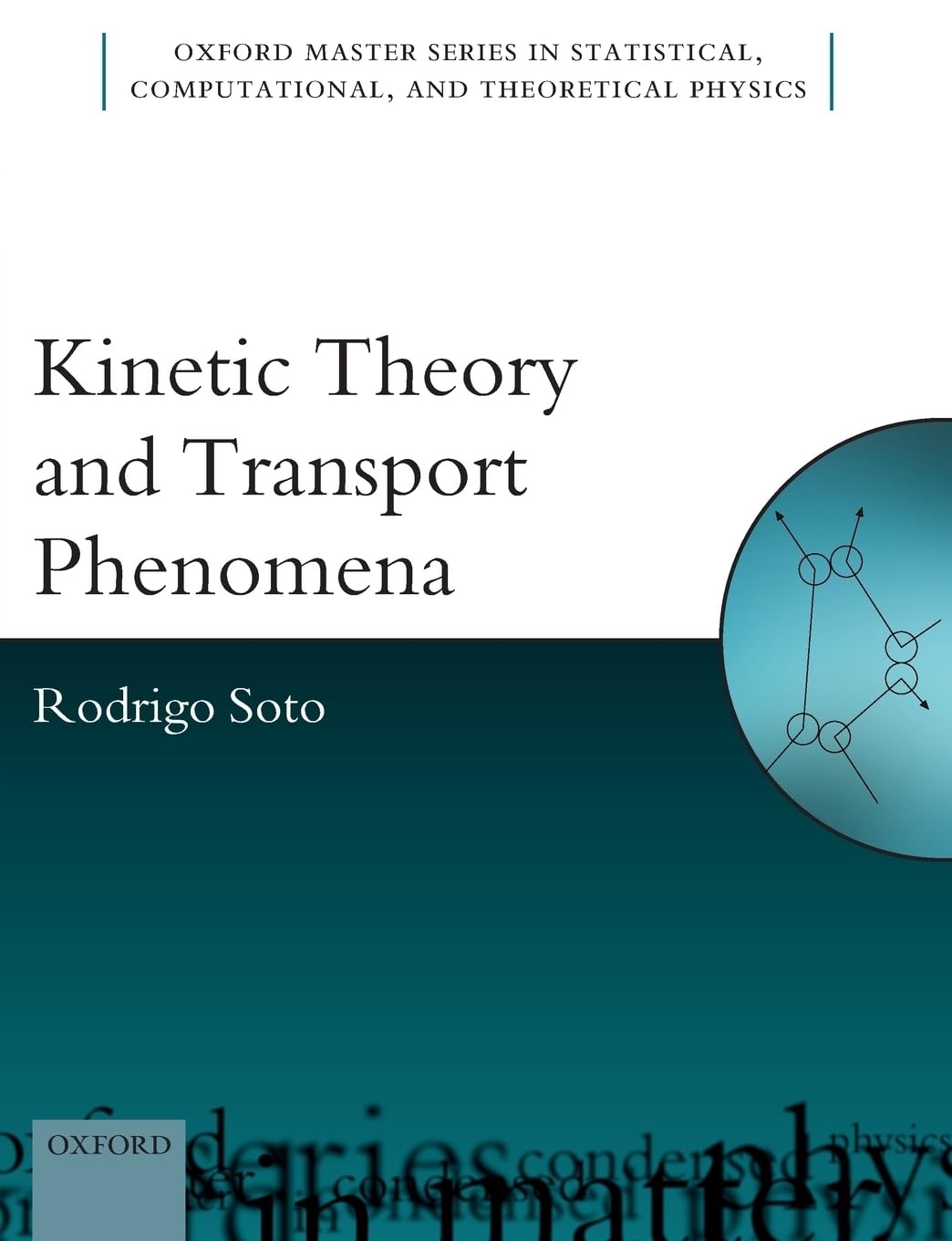 Kinetic Theory and Transport Phenomena (Oxford Master Series in Physics),Used
