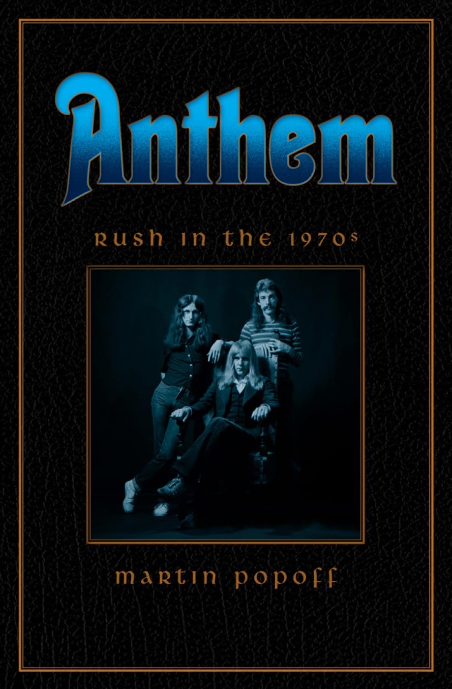 Anthem: Rush In The 70S (Rush Across The Decades, 1)