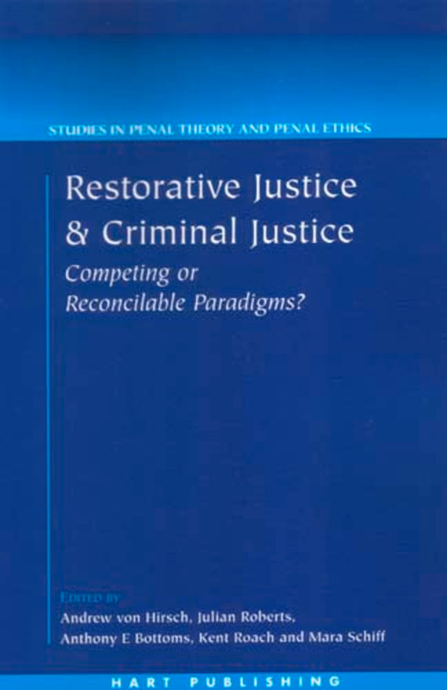 Restorative Justice and Criminal Justice: Competing or Reconcilable Paradigms (Studies in Penal Theory and Penal Ethics),Used