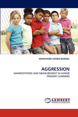 AGGRESSION: MANIFESTATION AND MEASUREMENT IN JUNIOR PRIMARY LEARNERS,Used