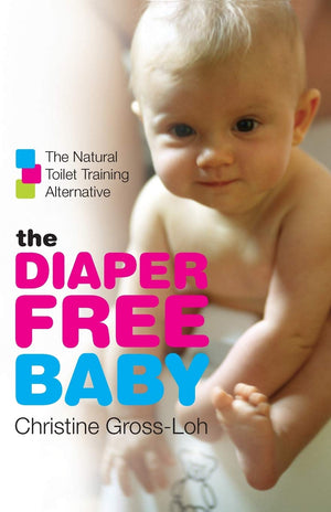 The DiaperFree Baby: The Natural Toilet Training Alternative,Used