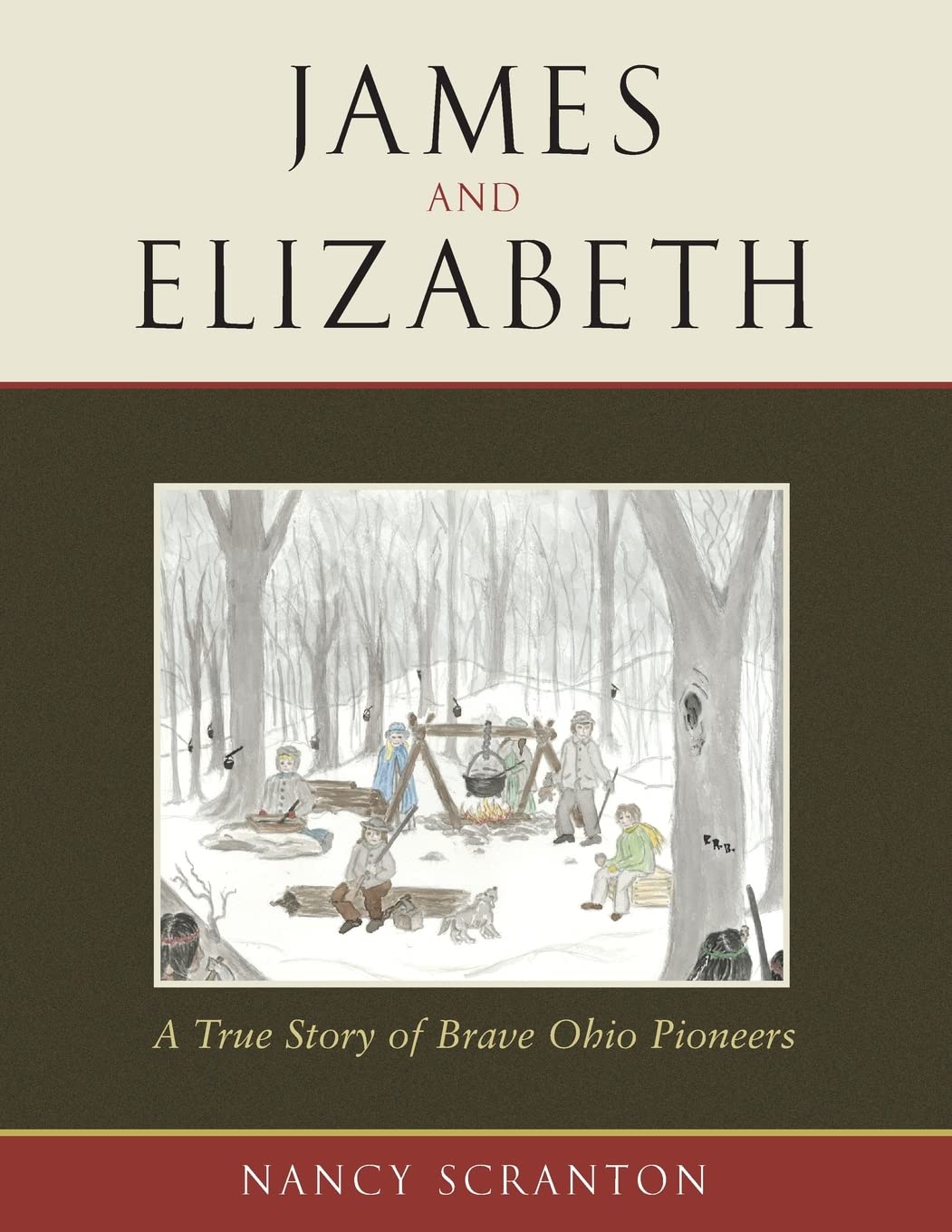 James and Elizabeth, a True Story of Brave Ohio Pioneers,Used