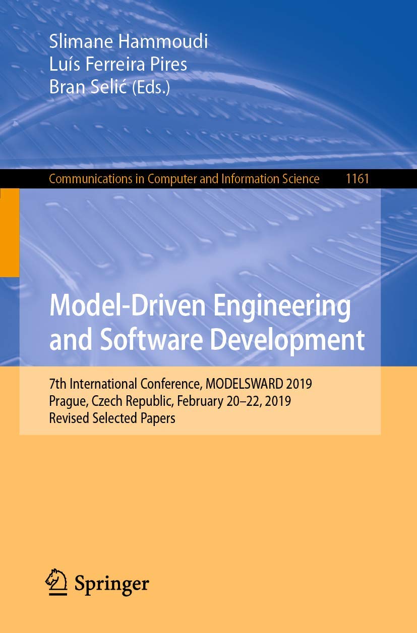 ModelDriven Engineering and Software Development: 7th International Conference, MODELSWARD 2019, Prague, Czech Republic, Februa,Used