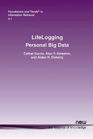 Lifelogging: Personal Big Data (Foundations and Trends(r) in Information Retrieval),Used