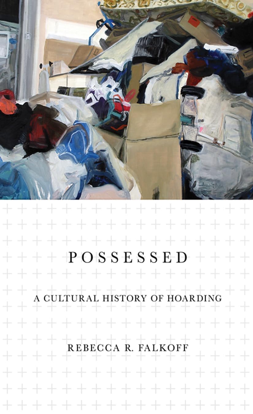 Possessed: A Cultural History of Hoarding,Used