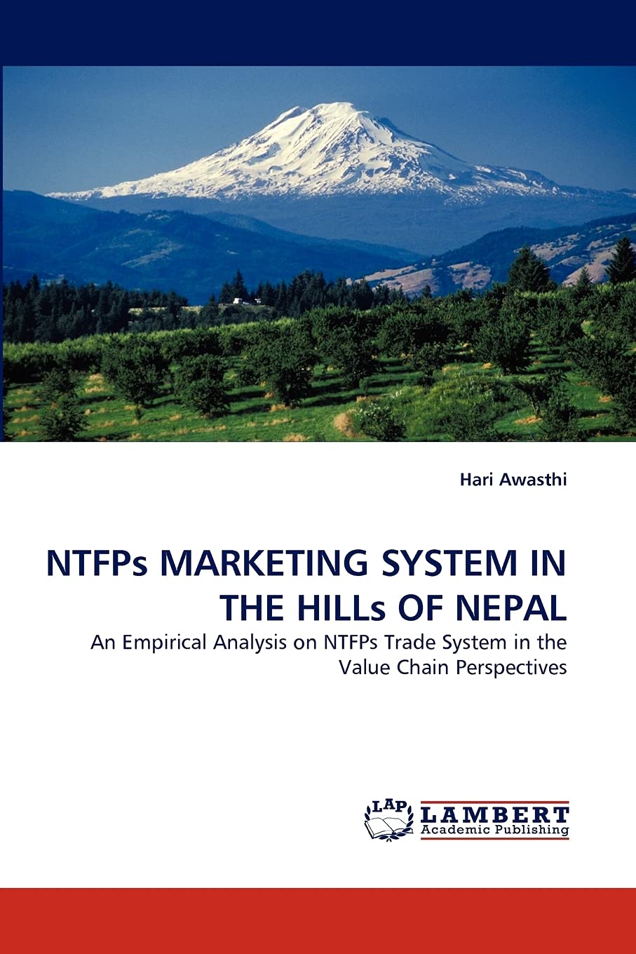 NTFPs MARKETING SYSTEM IN THE HILLs OF NEPAL: An Empirical Analysis on NTFPs Trade System in the Value Chain Perspectives,Used