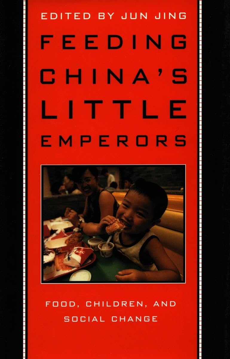 Feeding China s Little Emperors: Food, Children, and Social Change