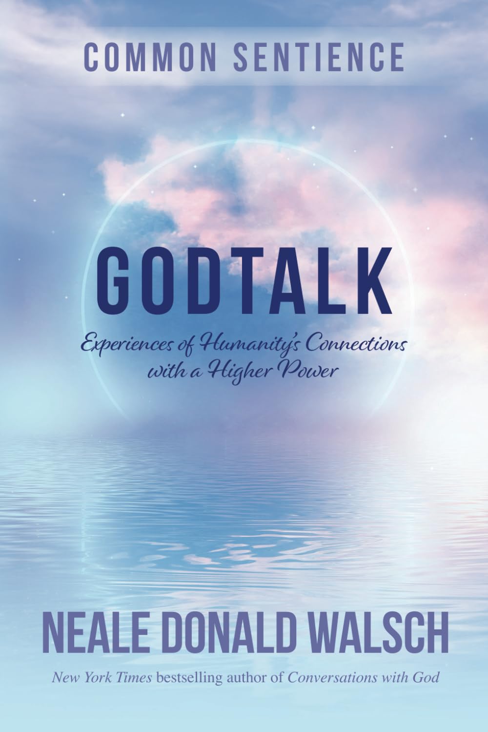 GodTalk: Experiences of Humanitys Connections with a Higher Power (Common Sentience)
