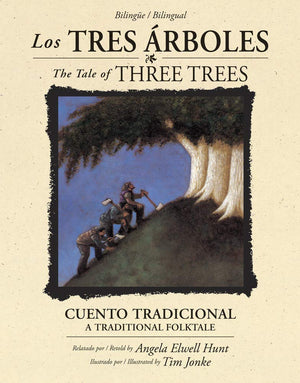 Los tres rboles / The Tale of Three Trees (bilinge / bilingual): Un cuento tradicional / A Folktale,New