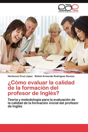 Cmo evaluar la calidad de la formacin del profesor de Ingls?: Teora y metodologa para la evaluacin de la calidad de ,Used