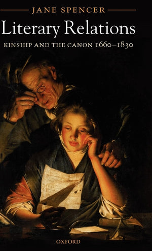 Literary Relations: Kinship and the Canon 16601830,New