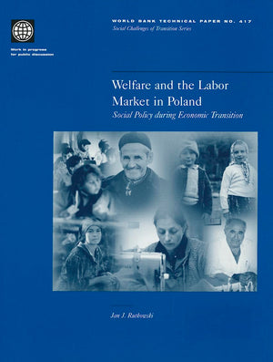 Welfare And The Labor Market In Poland: Social Policy During Economic Transition (World Bank Technical Papers),New
