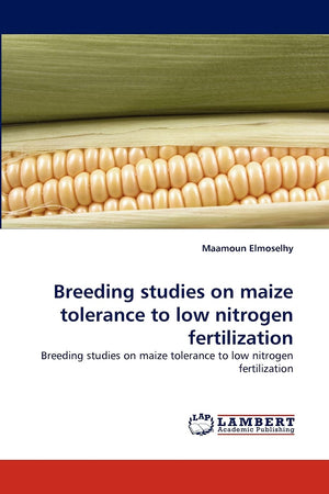 Breeding studies on maize tolerance to low nitrogen fertilization: Breeding studies on maize tolerance to low nitrogen fertiliza,Used