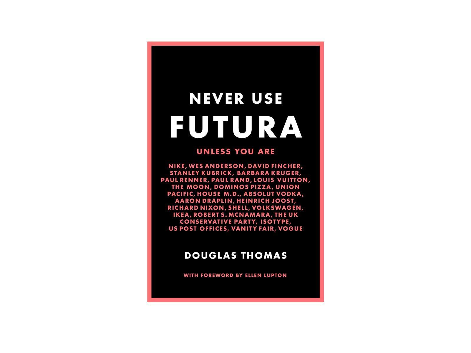 Never Use Futura (The history of a typeface),Used