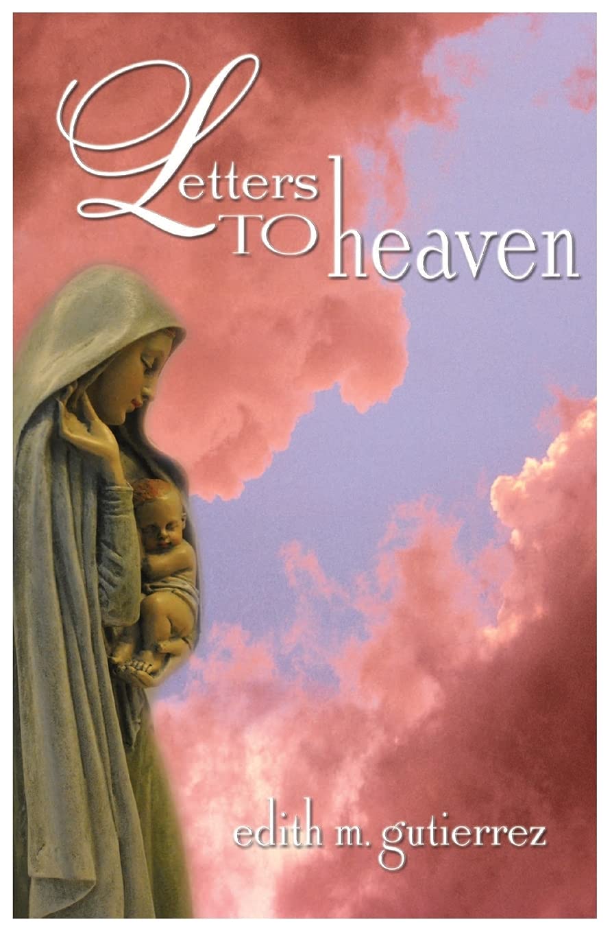 Letters to Heaven: Letters of love and sorrow from Mothers and Fathers to their children lost to abortion,Used