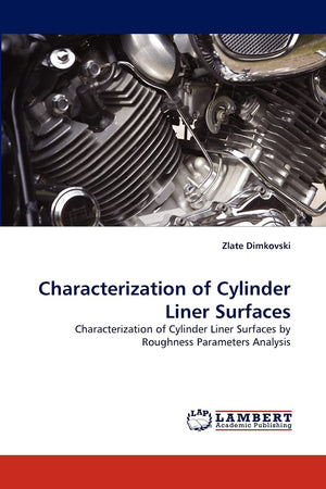 Characterization of Cylinder Liner Surfaces: Characterization of Cylinder Liner Surfaces by Roughness Parameters Analysis,Used