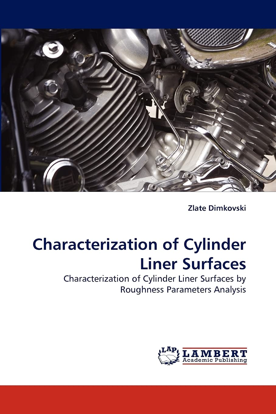 Characterization of Cylinder Liner Surfaces: Characterization of Cylinder Liner Surfaces by Roughness Parameters Analysis,Used