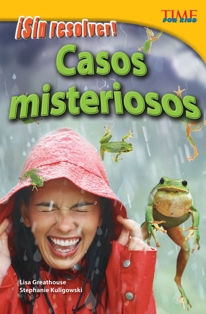 Teacher Created Materials  TIME For Kids Informational Text: Sin resolver! Casos misteriosos (Unsolved! Mysterious Events)  Gr,Used