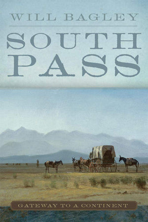 South Pass: Gateway To A Continent,Used