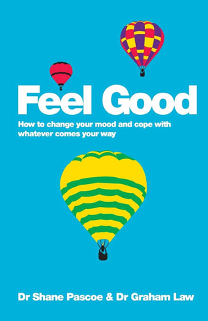Feel Good: How to Change Your Mood and Cope with Whatever Comes Your Way,Used