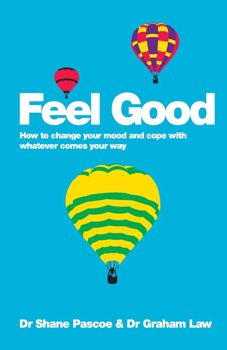 Feel Good: How to Change Your Mood and Cope with Whatever Comes Your Way,Used