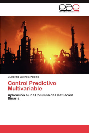 Control Predictivo Multivariable: Aplicacin a una Columna de Destilacin Binaria (Spanish Edition),Used