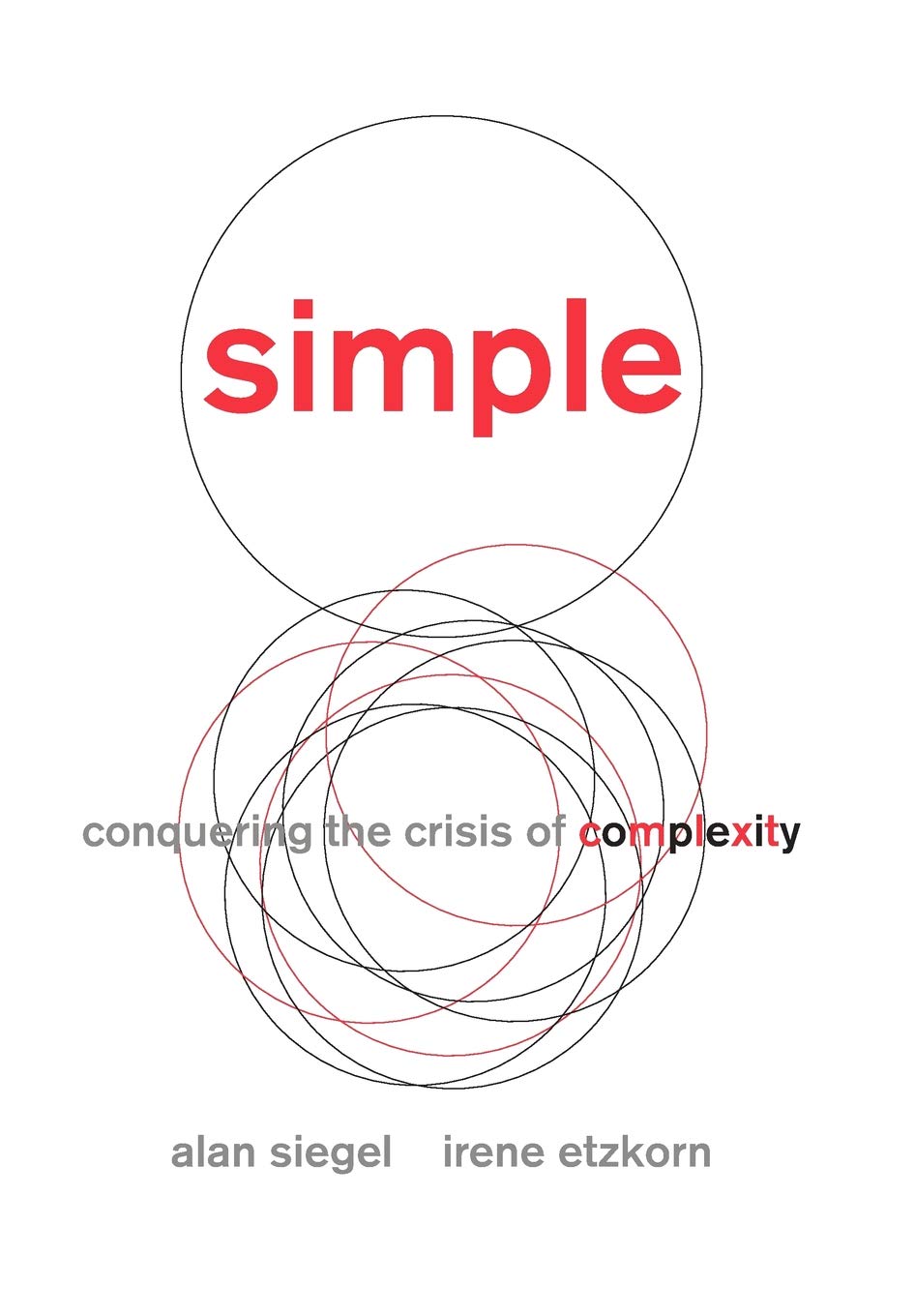 Simple: Conquering the Crisis of Complexity,New