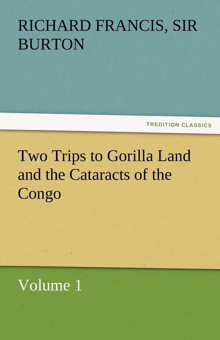Two Trips to Gorilla Land and the Cataracts of the Congo Volume 1,Used