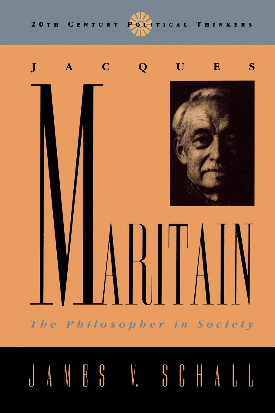 Jacques Maritain: The Philosopher in Society (20th Century Political Thinkers),Used