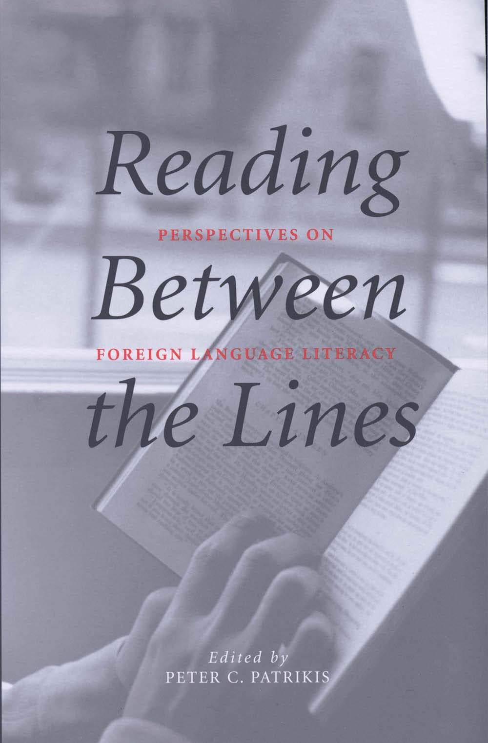 Reading Between The Lines: Perspectives On Foreign Language Literacy (Yale Language Series)