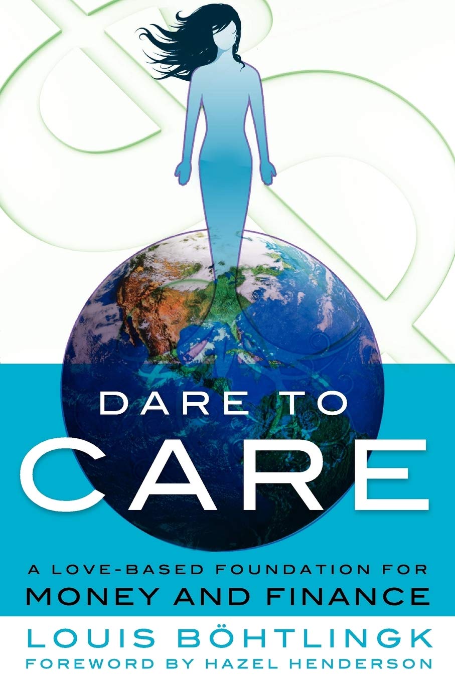 Dare To Care: A Lovebased Foundation For Money And Finance,Used